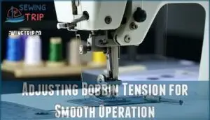 adjusting bobbin tension for smooth operation