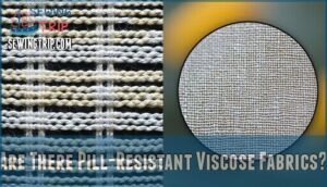 are there pill-resistant viscose fabrics