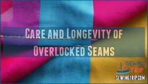 care and longevity of overlocked seams