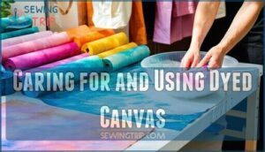 caring for and using dyed canvas