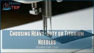 choosing heavy-duty or titanium needles