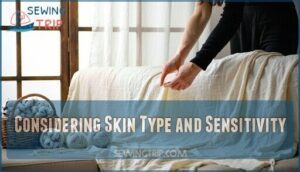 considering skin type and sensitivity