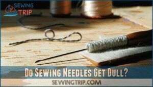 do sewing needles get dull