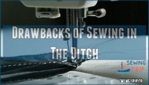 drawbacks of sewing in the ditch