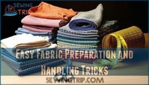 easy fabric preparation and handling tricks