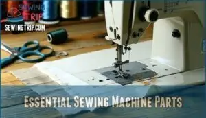 essential sewing machine parts