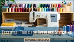 essential tools for overlock stitching