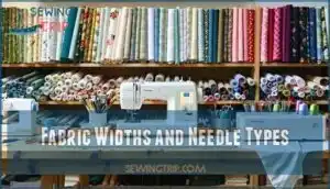 fabric widths and needle types