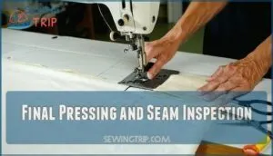 final pressing and seam inspection