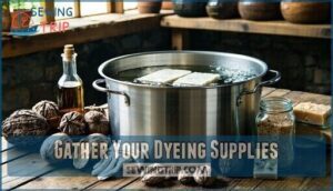 gather your dyeing supplies