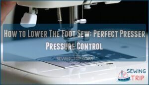 how to lower the foot sew how to lower the foot sew