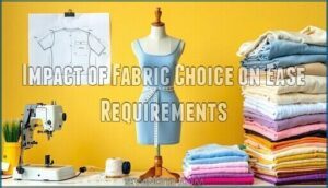 impact of fabric choice on ease requirements