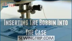 inserting the bobbin into the case