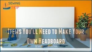 items you'll need to make your own headboard
