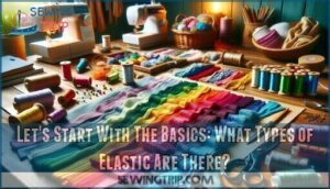 let's start with the basics: what types of elastic are there