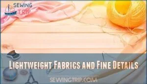 lightweight fabrics and fine details