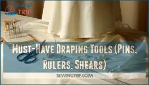 must-have draping tools (pins, rulers, shears)