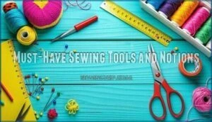 must-have sewing tools and notions must-have sewing tools and notions