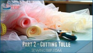 part 2 - cutting tulle