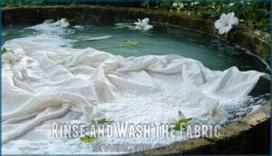 rinse and wash the fabric