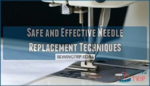 safe and effective needle replacement techniques