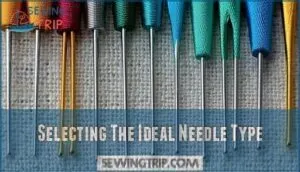 selecting the ideal needle type