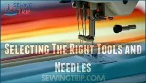 selecting the right tools and needles
