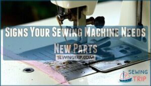 signs your sewing machine needs new parts