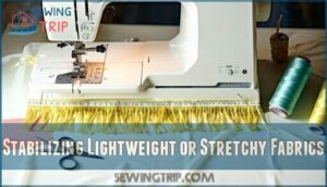 stabilizing lightweight or stretchy fabrics
