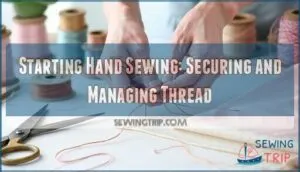starting hand sewing: securing and managing thread