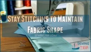 stay stitching to maintain fabric shape