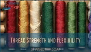 thread strength and flexibility