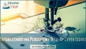 troubleshooting persistent take-up lever issues