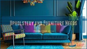 upholstery and furniture needs