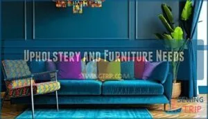 upholstery and furniture needs