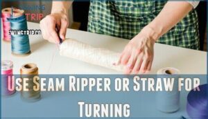use seam ripper or straw for turning