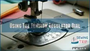 using the tension regulator dial