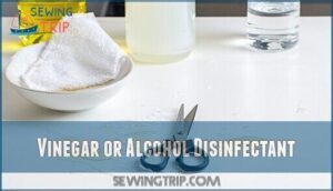 vinegar or alcohol disinfectant