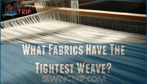 what fabrics have the tightest weave