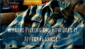 what is pilling and how does it affect flannel