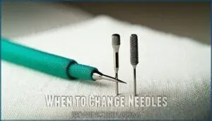 when to change needles