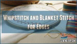 whipstitch and blanket stitch for edges