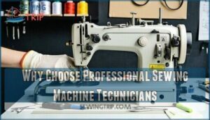 why choose professional sewing machine technicians