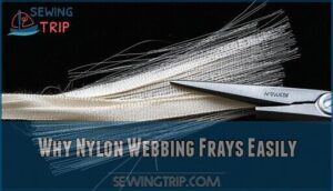 why nylon webbing frays easily
