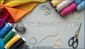 working with multi-colored fabrics