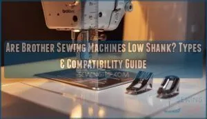 are brother sewing machines low shank