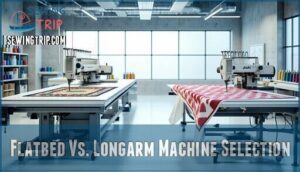flatbed vs. longarm machine selection