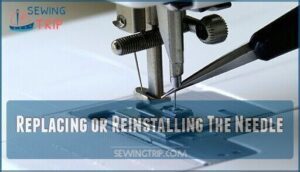 replacing or reinstalling the needle