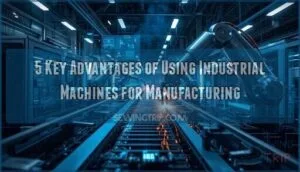 advantages of using industrial machines