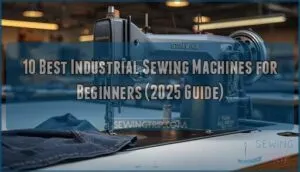 10 Best Industrial Sewing Machines for Beginners (2025 Guide) 1 best industrial sewing machines for beginners